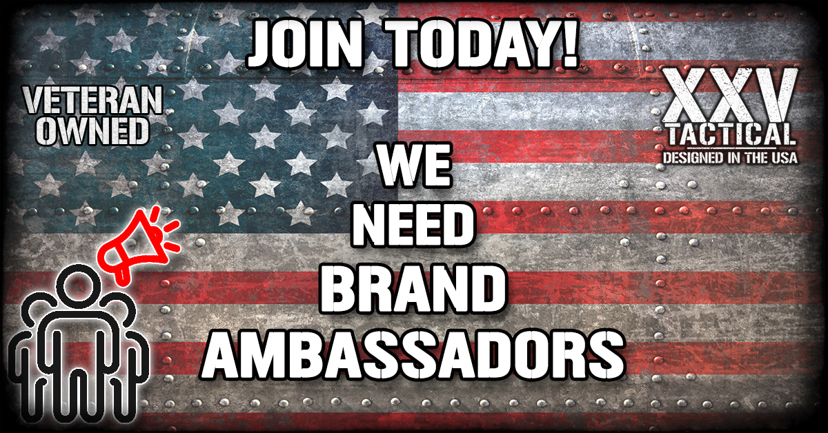 Join our Affiliate Program and a Brand Ambassador XXV Tactical