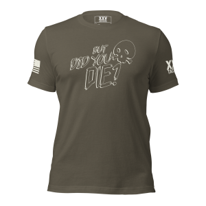 A men's "But Did You Die?" tee featuring the words "I'm a fucking fucking fucking.