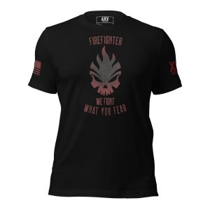 A Men's We Fight What You Fear Firefighter Tee that proudly displays "firefighter" - showcasing our fearlessness in the fight against fire.