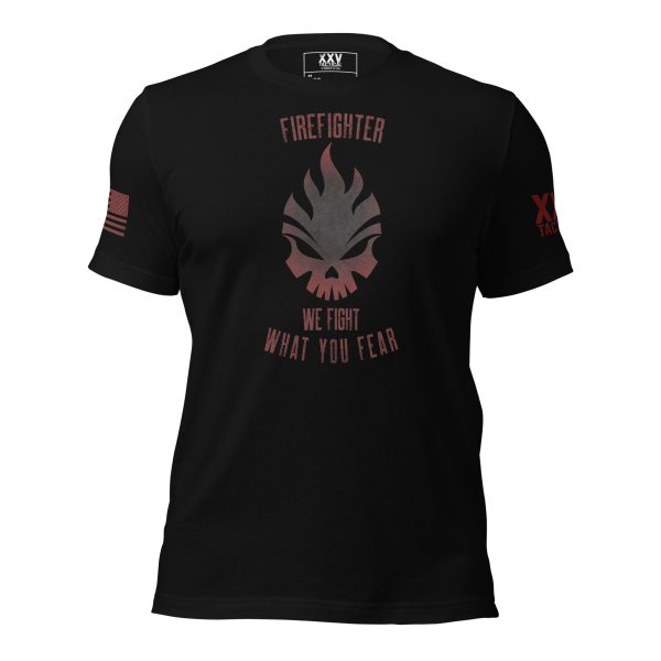 A Men's We Fight What You Fear Firefighter Tee that proudly displays "firefighter" - showcasing our fearlessness in the fight against fire.