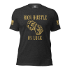 Men's 100% Hustle 0% Luck Tee.