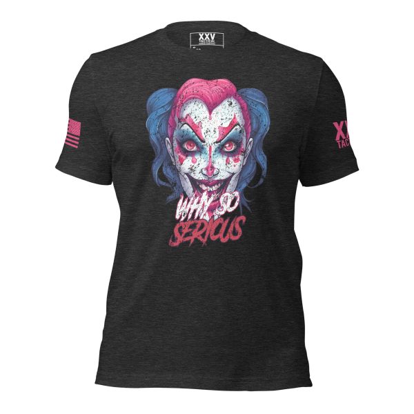 A Women's Why So Serious Tee with a joker on it that says wake up sexy.
