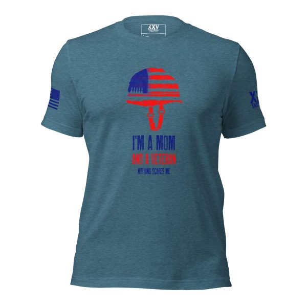 A t-shirt that proudly displays the phrase "I'm a Mom and a Veteran, Nothing Scares Me".