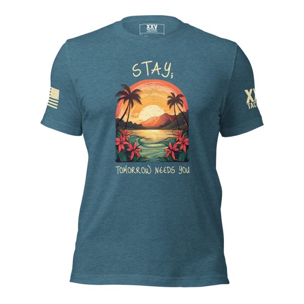 A Stay; Tomorrow Needs You T-Shirt with a sunset and palm trees on it, reminding you to Stay.
