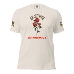 Beautiful - Dangerous Tee: A beautiful and dangerous t-shirt.