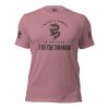 The I'm not a damsel in distress, I'm the Dragon Tee - A pink t-shirt perfect for the damsel in distress who wants to proclaim "I'm not afraid of the dragon".