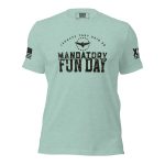 A Women's Mandatory Fun Day T-shirt for mandatory fun day.