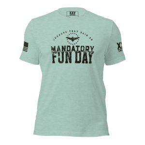 A Women's Mandatory Fun Day T-shirt for mandatory fun day.