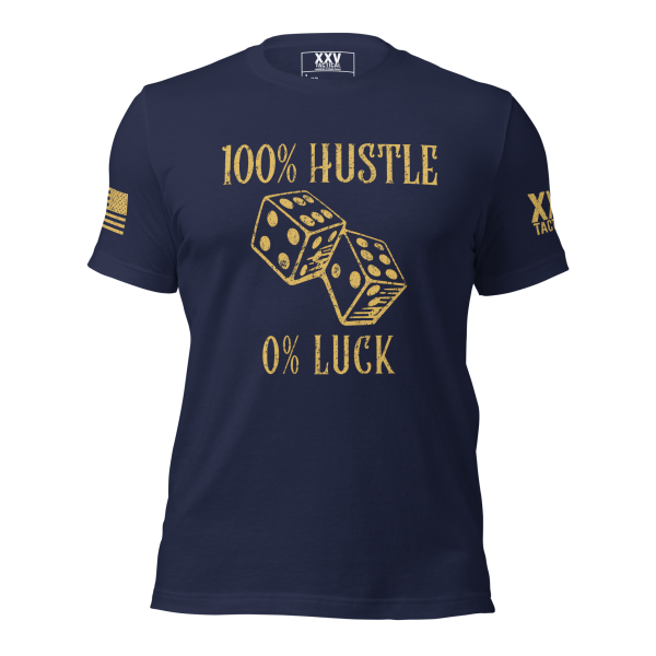 Men's 100% Hustle 0% Luck Tee featuring the bold statement "100% hustle or luck.